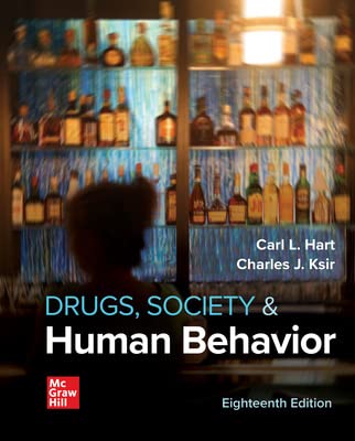 Drugs, Society, and Human Behavior (18th Edition) by Carl L. Hart Format: PDF eTextbooks ISBN-13: 978-1260597639 ISBN-10: 1260597636 Delivery: Instant Download Authors: Carl L. Hart Publisher: McGraw Hill