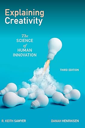 Explaining Creativity - The Science of Human Innovation (3rd Edition) Format: PDF eTextbooks ISBN-13: 978-0197747537 ISBN-10: 978-0197747537 Delivery: Instant Download Authors: R. Keith Sawyer Publisher: Oxford University 