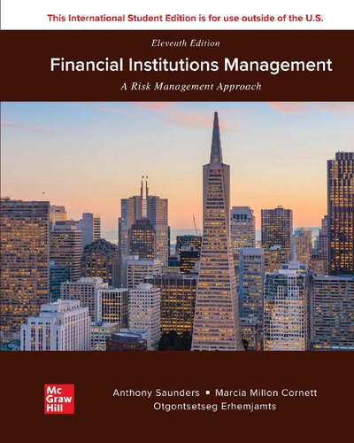 Financial Institutions Management - A Risk Management Approach (11th Edition) Format: PDF eTextbooks ISBN-13: 978-1266138225 ISBN-10: 1266138226 Delivery: Instant Download Authors: Marcia Millon Publisher: Mcgraw Hill