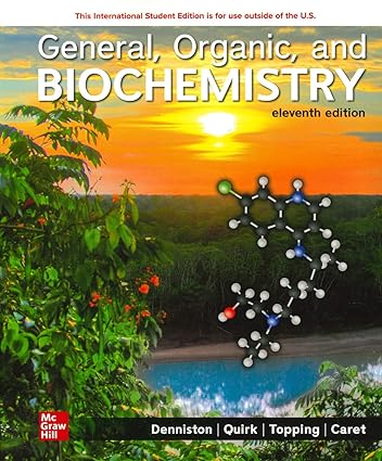 General, Organic, and Biochemistry (11th Edition) Format: PDF eTextbooks ISBN-13: 978-1266748325 ISBN-10: 1266748326 Delivery: Instant Download Authors: Katherine J. Denniston Publisher: McGraw Hill
