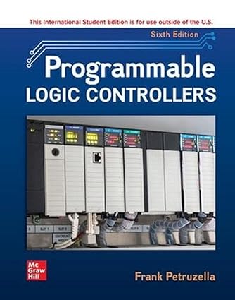ISE Programmable Logic Controllers (6th Edition) Format: PDF eTextbooks ISBN-13: 978-1265150495 ISBN-10: 1265150494 Delivery: Instant Download Authors: Frank D. Petruzella Publisher: McGraw Hill