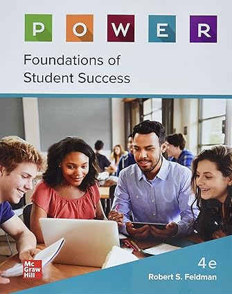 P.O.W.E.R. Learning - Foundations of Student Success (4th Edition) Format: PDF eTextbooks ISBN-13: 978-1264200870 ISBN-10: 978-1264200870 Delivery: Instant Download Authors: Robert Feldman Publisher: McGraw-Hill 