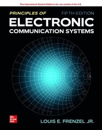 Principles of Electronic Communication Systems (5th Edition) Format: PDF eTextbooks ISBN-13: 978-1260597899 ISBN-10: 126059789X Delivery: Instant Download Authors: Louis E. Frenzel Publisher: McGraw Hill