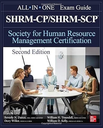 SHRM-CP - SHRM-SCP Certification All-In-One Exam Guide (2nd Edition) Format: PDF eTextbooks ISBN-13: 978-1265021511 ISBN-10: 1265021511 Delivery: Instant Download Authors: Beverly Dance Publisher: McGraw Hill