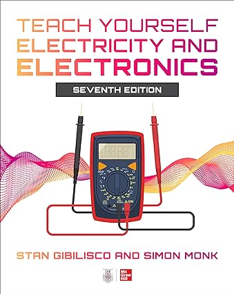 Teach Yourself Electricity and Electronics (7th Edition) by Stan Gibilisco Format: PDF eTextbooks ISBN-13: 978-1264441389 ISBN-10: 126444138X Delivery: Instant Download Authors: Stan Gibilisco Publisher: McGraw Hill 