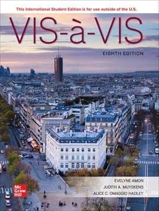 Vis-a-vis - Beginning French (Student Edition) 8th Edition Format: PDF eTextbooks ISBN-13: 978-1266074165 ISBN-10: 1266074163 Delivery: Instant Download Authors: Evelyne Amon Publisher: McGraw-Hill