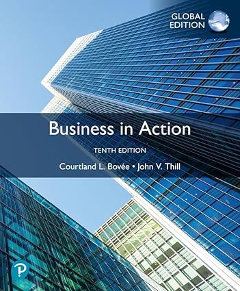 Business in Action (10th Edition) Global Edition Format: PDF eTextbooks ISBN-13: 978-1292721651 ISBN-10: 1292721650 Delivery: Instant Download Authors: Courtland Bovee Publisher: Pearson