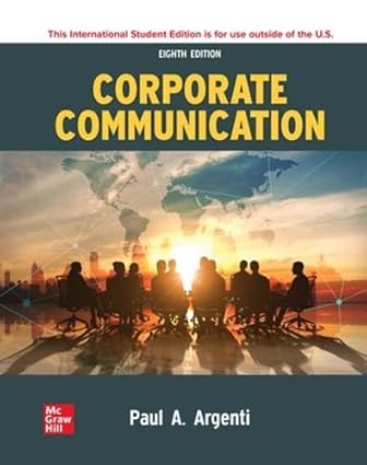 Corporate Communication (8th Edition) by Paul A Argenti Format: PDF eTextbooks ISBN-13: 978-1265092252 ISBN-10: 1265092257 Delivery: Instant Download Authors: Paul A Argenti Publisher: McGraw Hill