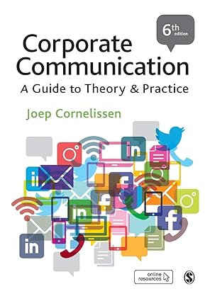 Corporate Communication - A Guide to Theory and Practice (6th Edition) Format: PDF eTextbooks ISBN-13: 978-1526491978 ISBN-10: 1526491974 Delivery: Instant Download Authors: Joep P. Cornelissen Publisher: SAGE 