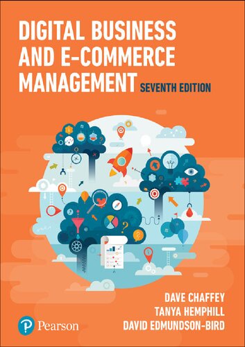 Digital Business and E-Commerce Management (7th Edition) Format: PDF eTextbooks ISBN-13: 978-1292193335 ISBN-10: 1292193336 Delivery: Instant Download Authors: Dave Chaffey Publisher: Pearson