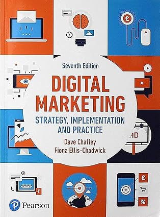Digital Marketing (7th Edition) by Dave Chaffey Format: PDF eTextbooks ISBN-13: 978-1292241579 ISBN-10: 1292241578 Delivery: Instant Download Authors: Dave Chaffey Publisher: Pearson