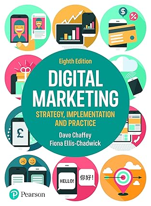 Digital Marketing (8th Edition) by Dave Chaffey Format: PDF eTextbooks ISBN-13: 978-1292400969 ISBN-10: 129240096X Delivery: Instant Download Authors: Dave Chaffey Publisher: Pearson