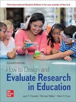 How to Design and Evaluate Research in Education (11th Edition) Format: PDF eTextbooks ISBN-13: 978-1260837742 ISBN-10: 1260837742 Delivery: Instant Download Authors: Jack R. Fraenkel Publisher: McGraw Hill