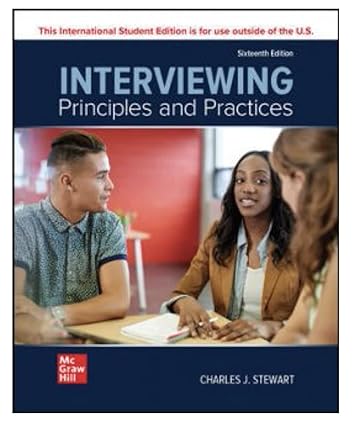Interviewing - Principles and Practices (16th Edition) by Charles J. Stewart Format: PDF eTextbooks ISBN-13: 978-1260836998 ISBN-10: 1260836991 Delivery: Instant Download Authors: Charles J. Stewart Publisher: McGraw Hill