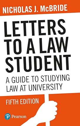 Letters to a Law Student (5th Edition) Format: PDF eTextbooks ISBN-13: 978-1292375304 ISBN-10: 1292375302 Delivery: Instant Download Authors: Nicholas McBride Publisher: Pearson