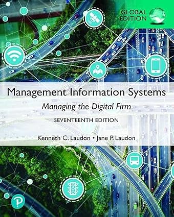Management Information Systems - Managing the Digital Firm (17th Edition) Global Edition Format: PDF eTextbooks ISBN-13: 978-1292403281 ISBN-10: 1292403284 Delivery: Instant Download Authors: Kenneth Laudon Publisher: Pearson