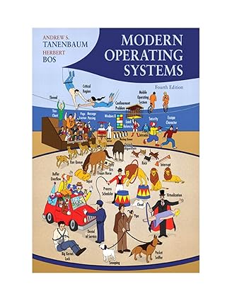 Modern Operating Systems (4th Edition) Format: PDF eTextbooks ISBN-13: 978-0133591620 ISBN-10: 013359162X Delivery: Instant Download Authors: Andrew Tanenbaum Publisher: Pearson