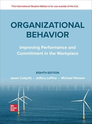 Organizational Behavior - Improving Performance and Commitment in the Workplace (8th Edition) Format: PDF eTextbooks ISBN-13: 978-1265049409 ISBN-10: 1265049408 Delivery: Instant Download Authors: Jason A. Colquitt  Publisher: McGraw Hill