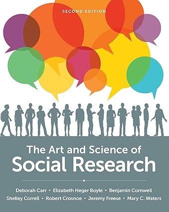 The Art and Science of Social Research (Second Edition) Format: PDF eTextbooks ISBN-13: 978-0393537529 ISBN-10: 0393537528 Delivery: Instant Download Authors: Deborah Carr Publisher: W. W. Norton