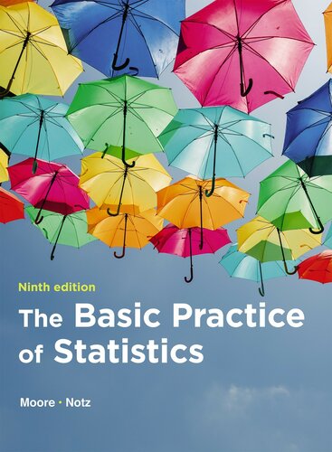 The Basic Practice of Statistics (9th Edition) by David S. Moore Format: PDF eTextbooks ISBN-13: 978-1319244378 ISBN-10: 1319244378 Delivery: Instant Download Authors: David S. Moore Publisher: W. H. Freeman