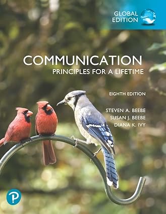 Communication - Principles for a Lifetime (8th Edition) Global Edition Format: PDF eTextbooks ISBN-13: 978-1292352015 ISBN-10: 1292352019 Delivery: Instant Download Authors: Steven Beebe Publisher: Pearson