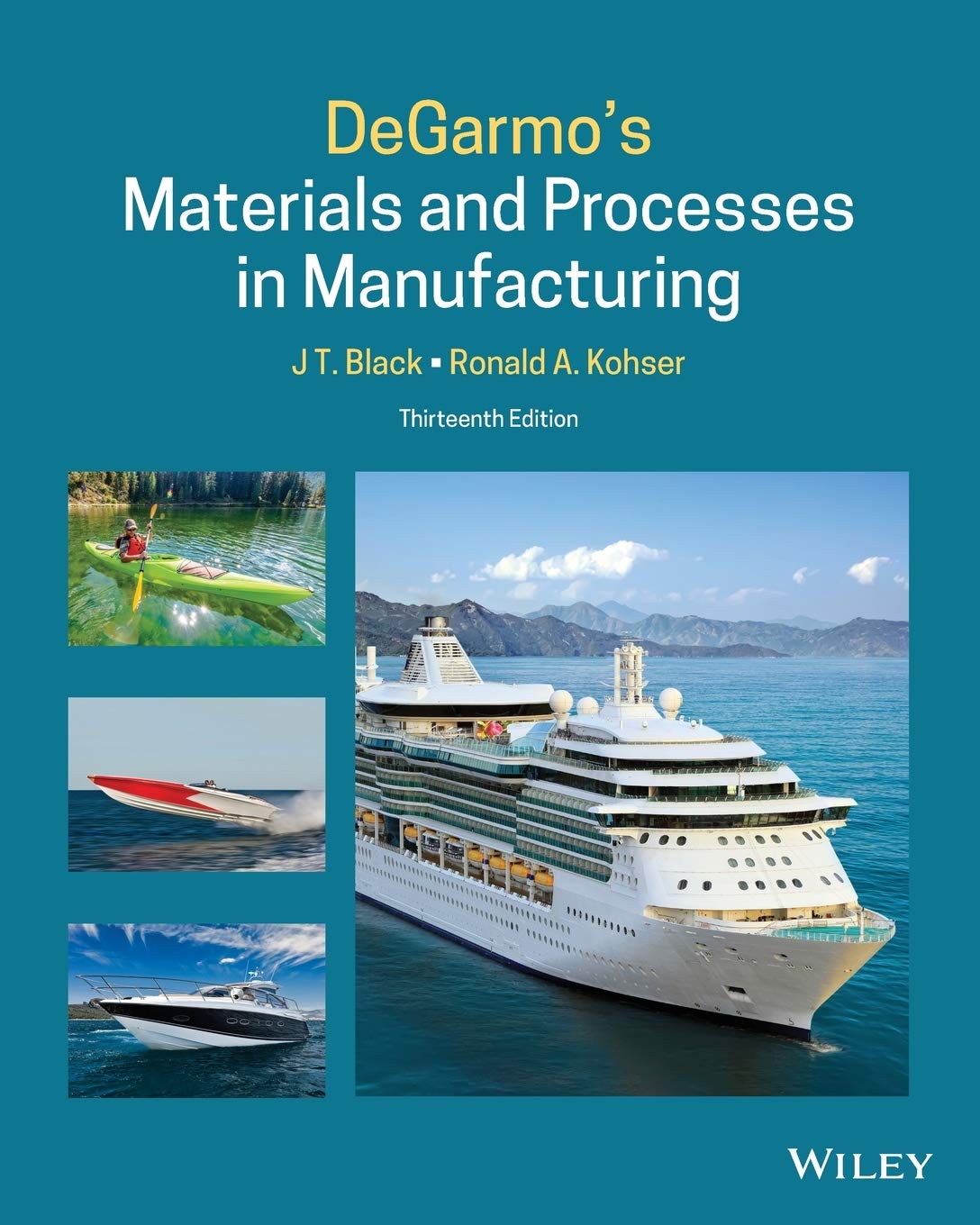 DeGarmo's Materials and Processes in Manufacturing (13th Edition) Format: PDF eTextbooks ISBN-13: 978-1119723295 ISBN-10: 1119723299 Delivery: Instant Download Authors: J. T. Black  Publisher: Wiley