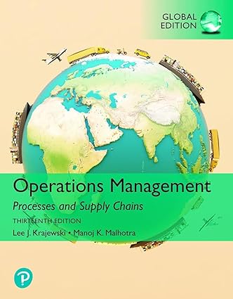 Operations Management - Processes and Supply Chains (13th Edition) Global Edition Format: PDF eTextbooks ISBN-13: 978-1292409863 ISBN-10: 129240986X Delivery: Instant Download Authors: Lee Krajewski Publisher: Pearson