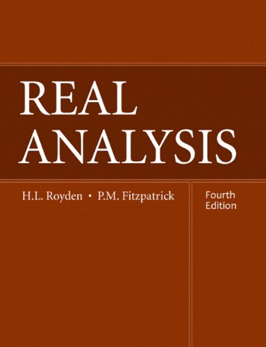 Real Analysis (4th Edition) by Patrick Fitzpatrick Format: PDF eTextbooks ISBN-13: 978-0131437470 ISBN-10: 013143747X Delivery: Instant Download Authors: Halsey Royden Publisher: Pearson