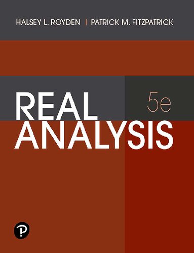 Real Analysis (5th Edition) by Patrick Fitzpatrick Format: PDF eTextbooks ISBN-13: 9780137906529 ISBN-10: 0137906528 Delivery: Instant Download Authors: Patrick Fitzpatrick Publisher: Pearson