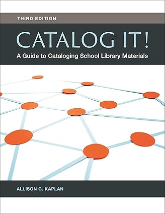 Catalog It! - A Guide to Cataloging School Library Materials (3rd Edition) Format: PDF eTextbooks ISBN-13: 978-1440835803 ISBN-10: 978-1440835803 Delivery: Instant Download Authors: Allison G. Kaplan  Publisher: Libraries Unlimited