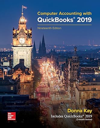 Computer Accounting with QuickBooks 2019 (19th Edition) Format: PDF eTextbooks ISBN-13: 978-1260484335 ISBN-10: 1260484335 Delivery: Instant Download Authors: Donna Kay Publisher: McGraw Hill