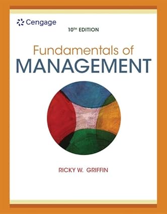 Fundamentals of Management (10th Edition) by Ricky Griffin Format: PDF eTextbooks ISBN-13: 978-0357517345 ISBN-10: 0357517342 Delivery: Instant Download Authors: Ricky Griffin Publisher: Cengage