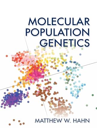 Molecular Population Genetics Format: PDF eTextbooks ISBN-13: 978-0878939657 ISBN-10: 0878939652 Delivery: Instant Download Authors: HAHN Publisher: Oxford University 