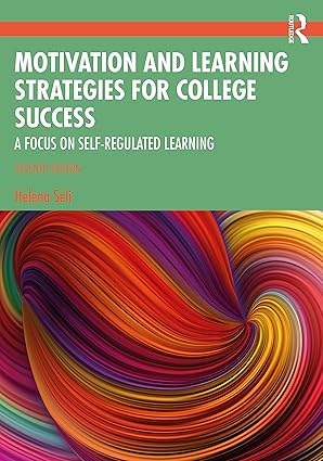 Motivation and Learning Strategies for College Success (7th Edition) Format: PDF eTextbooks ISBN-13: 978-1032470207 ISBN-10: 1032470208 Delivery: Instant Download Authors: Helena Seli Publisher: Routledge