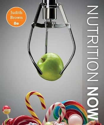 Nutrition Now (8th Edition) by Judith Brown Format: PDF eTextbooks ISBN-13: 978-1305656611 ISBN-10: 130565661X Delivery: Instant Download Authors: Judith Brown Publisher: Cengage 