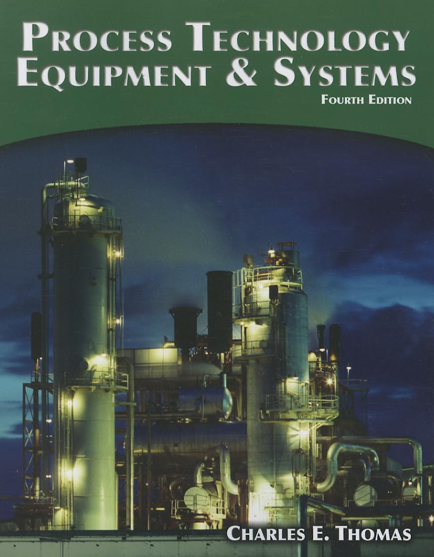 Process Technology Equipment and Systems (4th Edition) Format: PDF eTextbooks ISBN-13: 978-1285444581 ISBN-10: 1285444582 Delivery: Instant Download Authors: Charles Thomas Publisher: Cengage 
