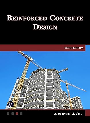 Reinforced Concrete Design (10th Edition) Format: PDF eTextbooks ISBN-13: 978-1683929079 ISBN-10: 1683929071 Delivery: Instant Download Authors: Abi O. Aghayere Publisher: Mercury