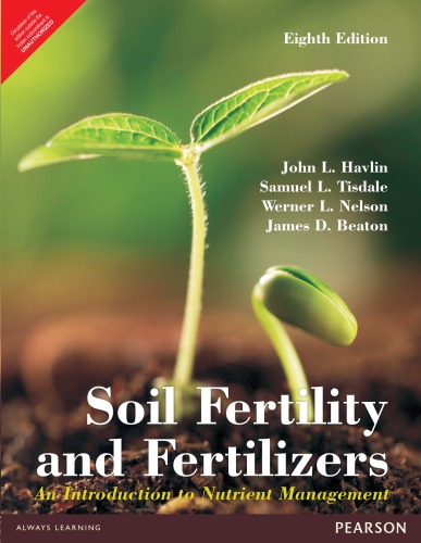 Soil Fertility and Fertilizers - An Introduction to Nutrient Management (8th Edition) Format: PDF eTextbooks ISBN-13: 978-9332570344 ISBN-10: 9332570345 Delivery: Instant Download Authors: John L Havlin  Publisher: Pearson