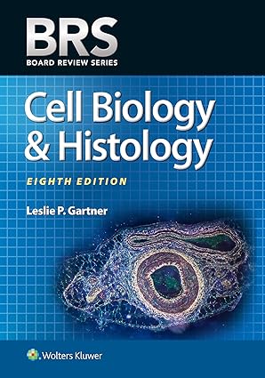 BRS Cell Biology and Histology (8th Edition) Format: PDF eTextbooks ISBN-13: 978-1496396358 ISBN-10: 978-1496396358 Delivery: Instant Download Authors: Leslie P. Gartner Publisher: Wolters Kluwer Health