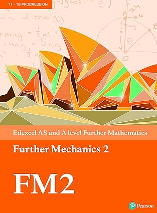 Edexcel AS and A level Further Mathematics - Further Mechanics 2 Format: PDF eTextbooks ISBN-13: 978-1292183329 ISBN-10: 1292183322 Delivery: Instant Download Authors: F. Barbara Orlans  Publisher: Pearson 