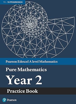 Edexcel AS and A level Mathematics - Pure Mathematics Year 2 - Practice Workbook Format: PDF eTextbooks ISBN-13: 978-1292274676 ISBN-10: 1292274670 Delivery: Instant Download Authors: Edexcel  Publisher: Pearson 
