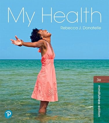 My Health (3rd Edition) by Rebecca Donatelle Format: PDF eTextbooks ISBN-13: 978-0134729275 ISBN-10: 978-0134729275 Delivery: Instant Download Authors: Rebecca J Donatelle Publisher: Pearson