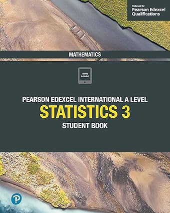 Pearson Edexcel International A Level - Mathematics Statistics 3 - Student Book Format: PDF eTextbooks ISBN-13: 978-1292245188 ISBN-10: 1292245182 Delivery: Instant Download Authors: Mr Joe Skrakowski Publisher: Edexcel