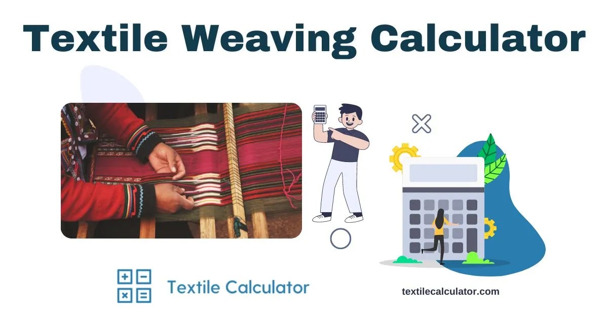 Accurate Textile Weaving Calculator Textile Calculator