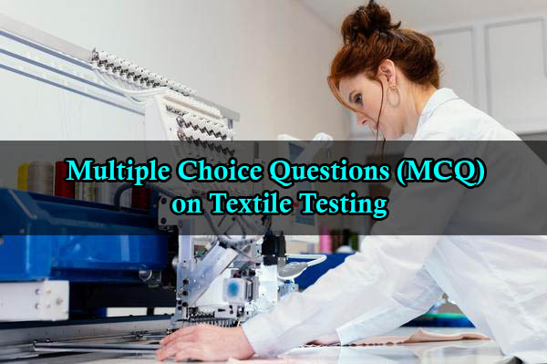 MCQ on Textile Testing