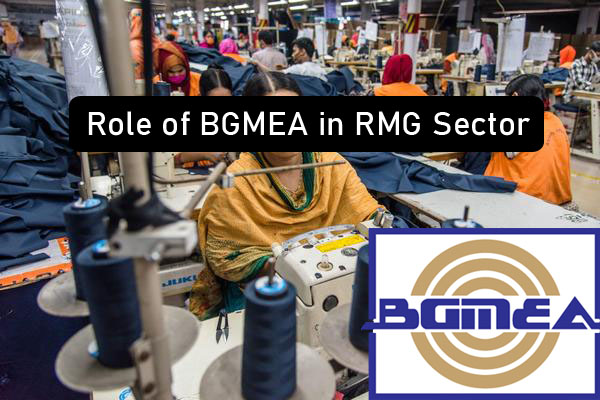 Role of BGMEA in RMG Sector