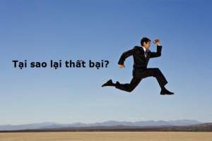 Tại sao lại thất bại ?