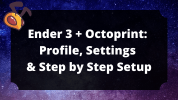Ender 3 Octoprint Profile Settings Step By Step Setup