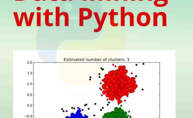 Master Data Mining Using Python: Analyze And Interpret Complex Data ...