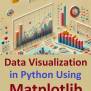 Data Visualization In Python Using Matplotlib: A Comprehensive Guide
